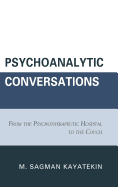 Psychoanalytic Conversations: From the Psychotherapeutic Hospital to the Couch