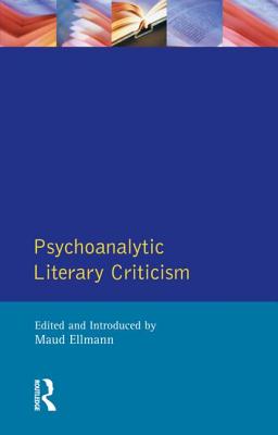 Psychoanalytic Literary Criticism - Ellmann, Maud