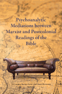 Psychoanalytic Mediations Between Marxist and Postcolonial Readings of the Bible