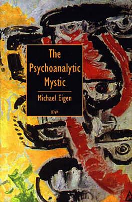 Psychoanalytic Mystic PB - Eigen, Michael