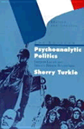 Psychoanalytic Politics - Turkle, Sherry