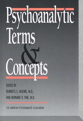 Psychoanalytic Terms and Concepts - Moore, Burness, Dr. (Editor), and Fine, Bernard (Editor)