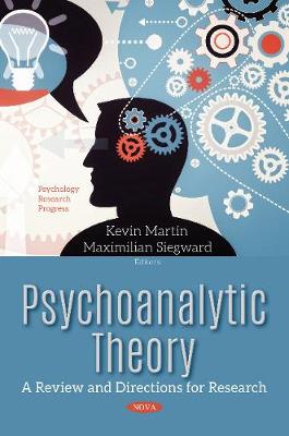 Psychoanalytic Theory: A Review & Directions for Research - Martin, Kevin (Editor), and Siegward, Maximilian (Editor)