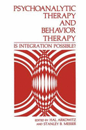 Psychoanalytic Therapy and Behavior Therapy: Is Integration Possible?