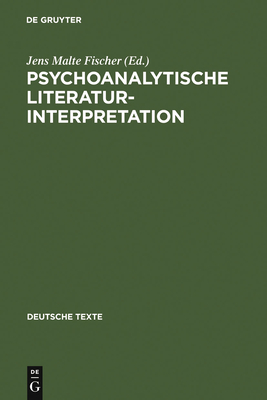 Psychoanalytische Literaturinterpretation: Aufs?tze Aus Imago. Zeitschrift F?r Anwendung Der Psychoanalyse Auf Die Geisteswissenschaft (1912-37) - Fischer, Jens Malte (Editor)