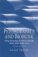 Psychobabble and Biobunk: Using Psychology to Think Critically about Issues in the News