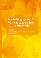 Psychobiographies of Political Leaders from Across the World