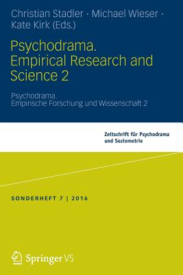 Psychodrama. Empirical Research and Science 2: Psychodrama. Empirische Forschung Und Wissenschaft 2 - Stadler, Christian (Editor), and Wieser, Michael (Editor), and Kirk, Kate (Editor)