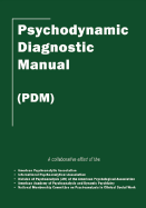 Psychodynamic Diagnostic Manual: (pdm)