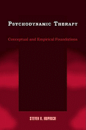 Psychodynamic Therapy: Conceptual and Empirical Foundations