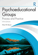 Psychoeducational Groups: Process and Practice