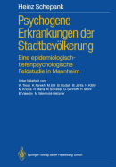 Psychogene Erkrankungen Der Stadtbevolkerung: Eine Epidemiologisch-Tiefenpsychologische Feldstudie in Mannheim