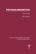 Psycholinguistics (PLE: Psycholinguistics): Central Topics