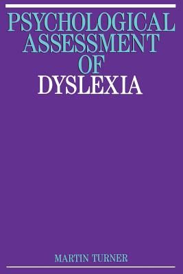 Psychological Assessment of Dyslexia - Turner, Martin