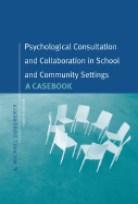 Psychological Consultation and Collaboration: A Casebook