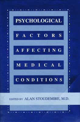 Psychological Factors Affecting Medical Conditions - Stoudemire, G Alan, Dr., M.D.