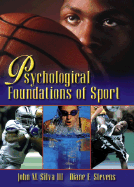 Psychological Foundations of Sport - Stevens, Diane E, and Silva, John M (Editor)