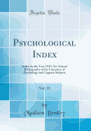 Psychological Index, Vol. 23: Index for the Year 1916; An Annual Bibliography of the Literature of Psychology and Cognate Subjects (Classic Reprint)