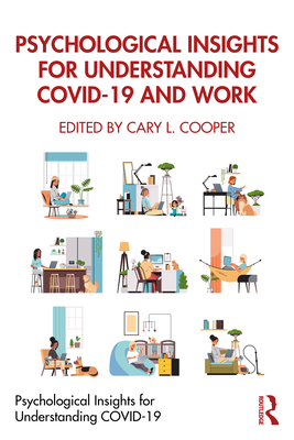 Psychological Insights for Understanding COVID-19 and Work - Cooper, Cary L. (Editor)