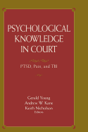Psychological Knowledge in Court: PTSD, Pain, and TBI
