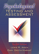 Psychological Testing and Assessment- (Value Pack W/Mylab Search) - Aiken, Lewis R, Dr., and Groth-Marnat, Gary, PhD