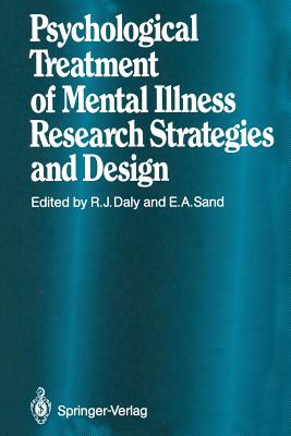 Psychological Treatment of Mental Illness: Research Strategies and Design - Anttinen, E E, and Daly, Robert J (Editor), and Helgason, T