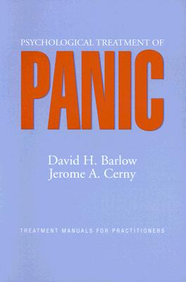 Psychological Treatment of Panic - Barlow, David H, PhD, and Cerny, Jerome A, PhD