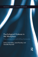 Psychological Violence in the Workplace: New Perspectives and Shifting Frameworks