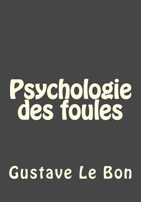 Psychologie des foules - Gouveia, Andrea (Editor), and Le Bon, Gustave