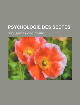 Psychologie Des Sectes - Sighele, Scipio