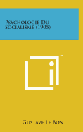 Psychologie Du Socialisme (1905)