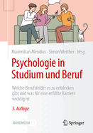 Psychologie in Studium Und Beruf: Welche Berufsfelder Es Zu Entdecken Gibt Und Was F?r Eine Erf?llte Karriere Wichtig Ist