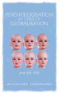 Psychologisation in Times of Globalisation