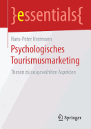 Psychologisches Tourismusmarketing: Thesen Zu Ausgew?hlten Aspekten