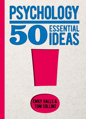 Psychology: 50 Essential Ideas - Ralls, Emily, and Collins, Tom