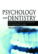 Psychology and Dentistry: Mental Health Aspects of Patient Care