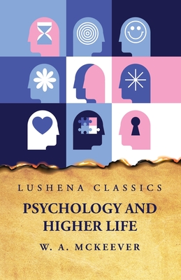 Psychology and Higher Life - William Arch McKeever
