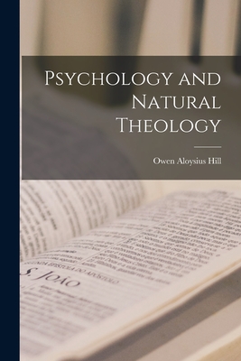 Psychology and Natural Theology - Hill, Owen Aloysius 1863-1930