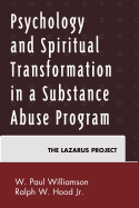 Psychology and Spiritual Transformation in a Substance Abuse Program: The Lazarus Project