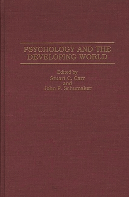 Psychology and the Developing World - Carr, Stuart, and Schumaker, John