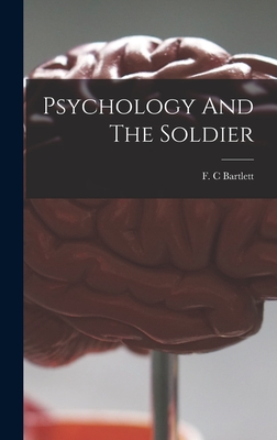 Psychology And The Soldier - Bartlett, F C (Creator)