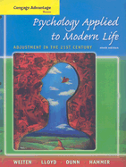 Psychology Applied to Modern Life: Adjustment in the 21st Century - Weiten, Wayne, and Lloyd, Margaret A, MD