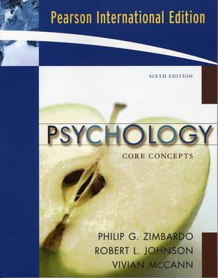 Psychology: Core Concepts: International Edition - Zimbardo, Philip G., and Johnson, Robert L., and McCann, Vivian