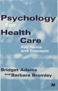 Psychology for Health Care: Key Terms and Concepts