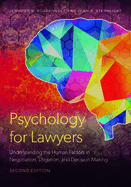 Psychology for Lawyers: Understanding the Human Factors in Negotiation, Litigation, and Decision Making, Second Edition