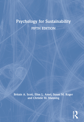 Psychology for Sustainability - Scott, Britain A, and Amel, Elise L, and Manning, Christie M