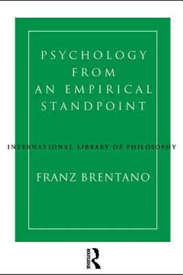 Psychology from an Empirical Standpoint - Brentano, Franz