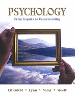 Psychology: From Inquiry to Understanding - Lilienfeld, and Lynn, and Namy