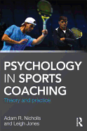 Psychology in Sports Coaching: Theory and Practice