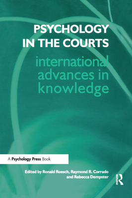 Psychology in the Courts - Corrado, Raymond R. (Editor), and Dempster, Rebecca (Editor), and Roesch, Ronald (Editor)